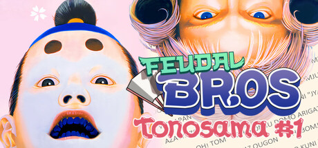 Feudal Bros - Tonosama #1