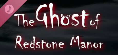 The Ghost of Redstone Manor Soundtrack