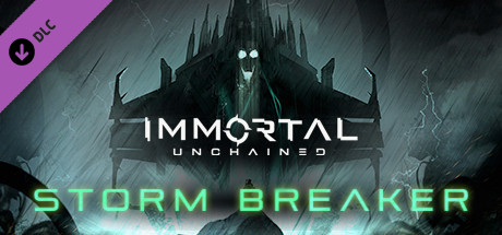 Immortal: Unchained - Storm Breaker