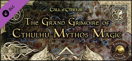 Fantasy Grounds - The Grand Grimoire of Cthulhu Mythos Magic (CoC7E)