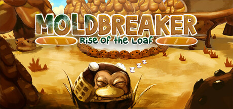 Moldbreaker: Rise of the Loaf