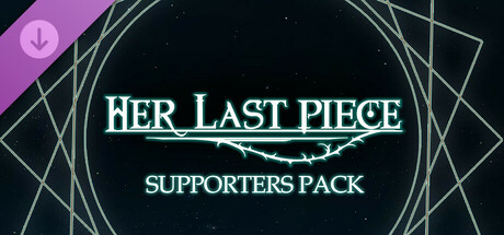 Her Last Piece - Supporter Pack