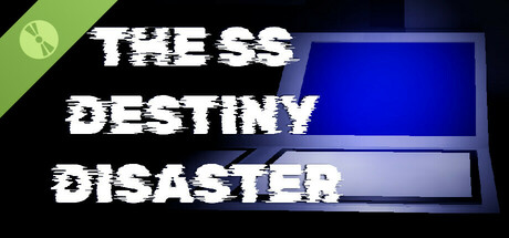 The SS Destiny Disaster Demo