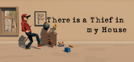 There is a Thief in my House VR