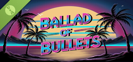 Ballad of Bullets Demo