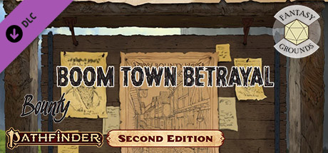 Fantasy Grounds - Pathfinder 2 RPG - Pathfinder Bounty #16: Boom Town Betrayal