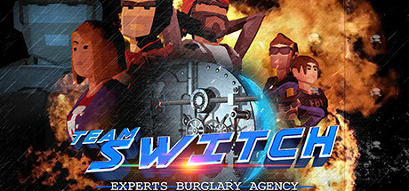 TEAM SWITCH VR - EXPERTS BURGLARY AGENCY