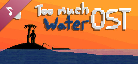 Too Much Water OST