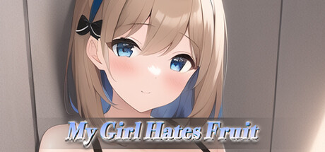 My Girl Hates Fruit