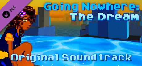 Going Nowhere: The Dream Original Soundtrack