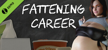 Fattening Career Demo