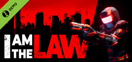 I am the Law Demo