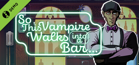 So, This Vampire Walks into a Bar Demo