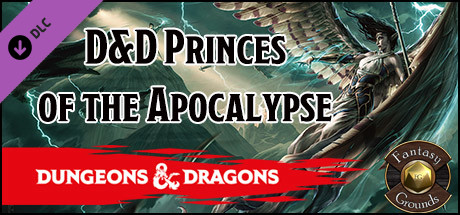 Fantasy Grounds - D&D Princes of the Apocalypse