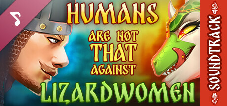 Humans are not that against Lizardwomen Soundtrack