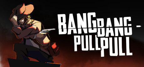 Bang Bang Pull Pull