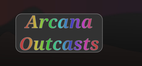 Arcana Outcasts