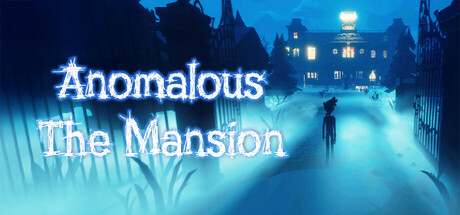 Anomalous: The Mansion