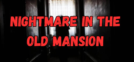 Nightmare in the Old Mansion