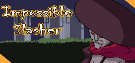 Impossible Slasher! Hack and Slash