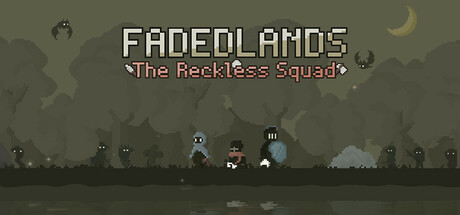 Fadedlands: The Reckless Squad Playtest