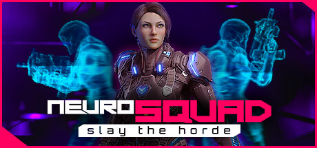 NeuroSquad - Slay the Horde