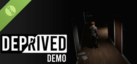 Deprived Demo