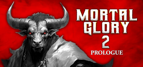 Mortal Glory 2 Prologue