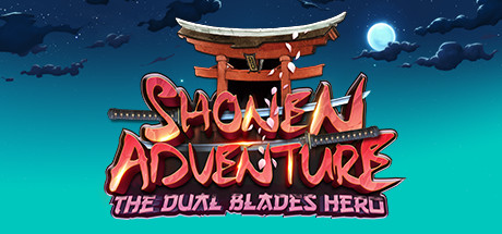 Shonen Adventure : The Dual Blades Hero