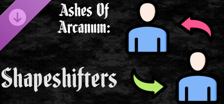 Ashes of Arcanum - Shapeshifters