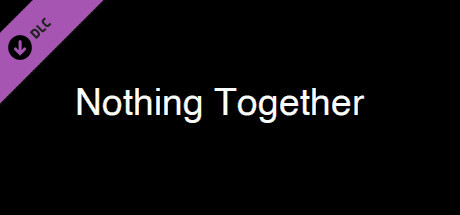 Nothing Together - Dark Theme