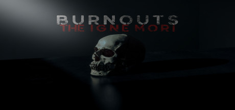 Burnouts: The Igne Mori