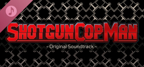 Shotgun Cop Man Soundtrack