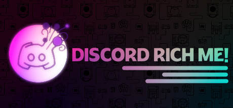 Discord Rich Me! (Custom Rich Presence)