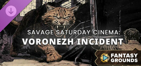 Fantasy Grounds - Savage Saturday Cinema: Voronezh Incident