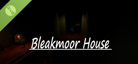 Bleakmoor House Demo