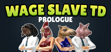 Wage Slave TD: Prologue