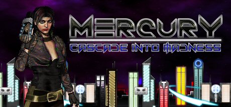 Mercury: Cascade into Madness