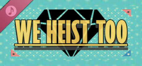 We Heist Too Soundtrack