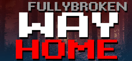 FULLYBROKEN: WAY HOME - A Roguelike Shooter