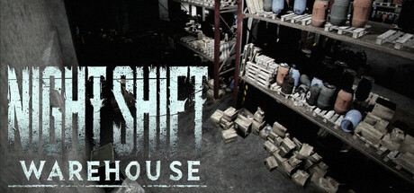 Night shift: Warehouse