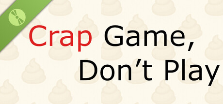 Crap Game, Don’t Play Demo