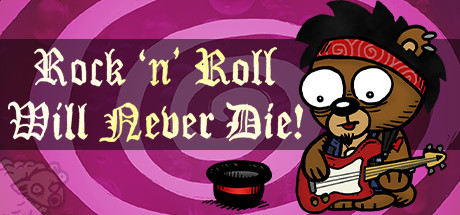 Rock 'n' Roll Will Never Die!