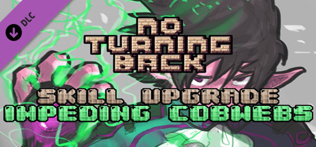 No Turning Back - Skill Upgrade - Impeding Cobwebs