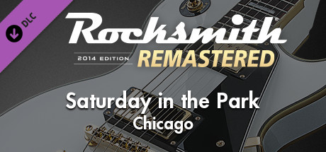 Rocksmith® 2014 Edition – Remastered – Chicago - “Saturday in the Park”