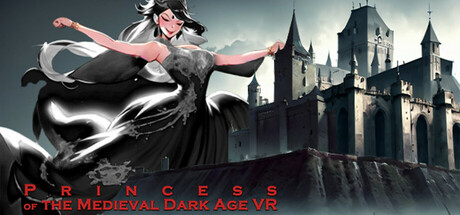 Princess of the Medieval Dark Age VR