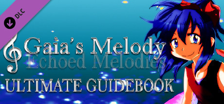 Gaia's Melody: Echoed Melodies - Ultimate Guidebook