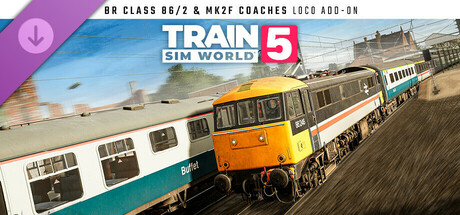 Train Sim World® 5: BR Class 86/2 & Mk2F Coaches Loco Add-On