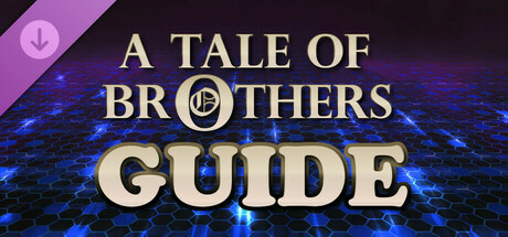 A Tale of Brothers Guide