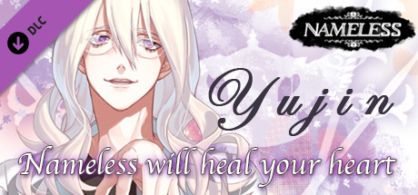 Nameless will heal your heart ~Yujin~